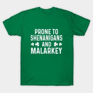 Prone To Shenanigans & Malarkey St Patrick's Day T-Shirt